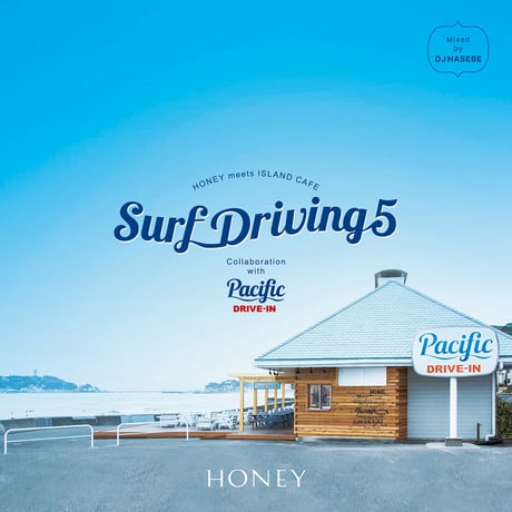 【CD】HONEY meets ISLAND CAFE -Surf Driving 5- Collaboration with Pacific DRIVE-IN (mixed by DJ HASEBE)