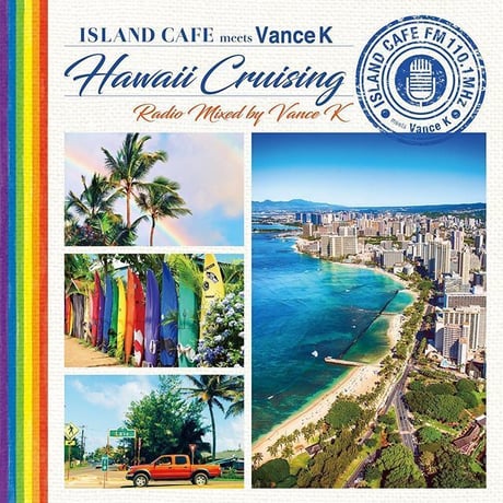 【CD】ISLAND CAFE meets Vance K -Hawaii Cruising- Radio Mixed by Vance K