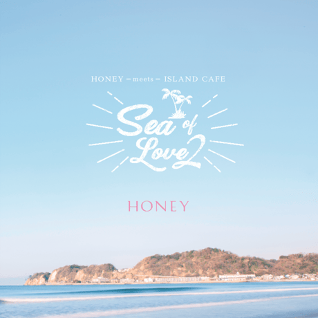 【CD】HONEY meets ISLAND CAFE -Sea Of Love 2-