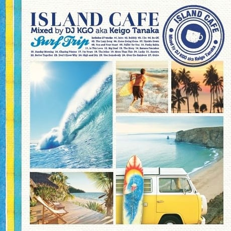 【CD】ISLAND CAFE Surf Trip Mixed by DJ KGO aka Keigo Tanaka