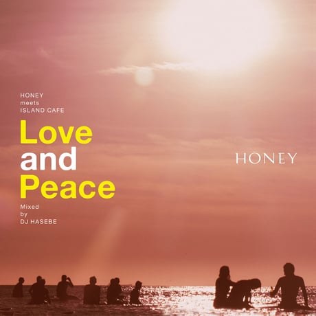 【CD】HONEY meets ISLAND CAFE -Love & Peace- Mixed by DJ HASEBE