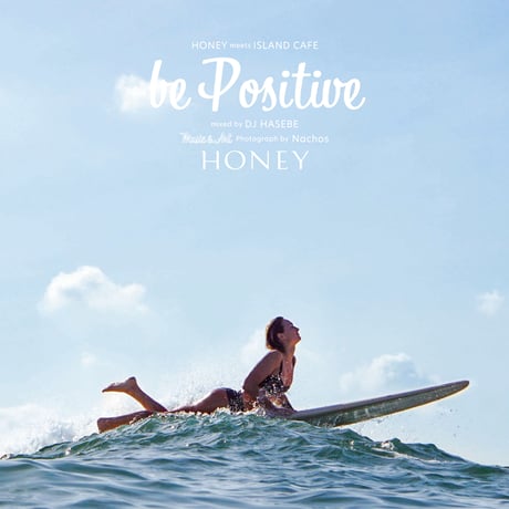 【CD】HONEY meets ISLAND CAFE - be Positive - mixed by DJ HASEBE
