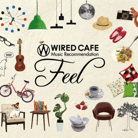 【CD】WIRED CAFE MUSIC Recommendation「Feel」