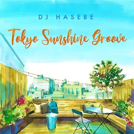 【CD】Tokyo Sunshine Groove (mixed by DJ HASEBE)