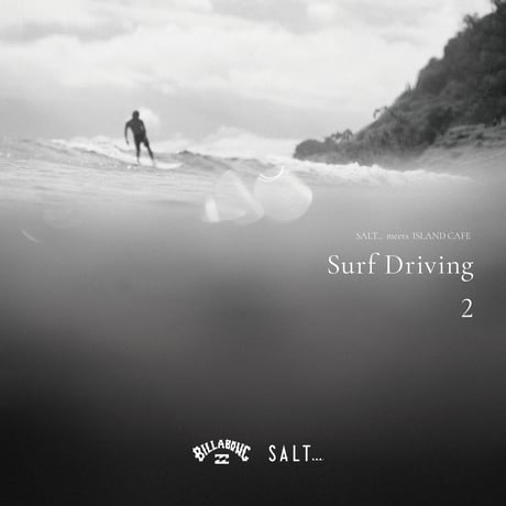 【CD】DJ HASEBE / SALT... meets ISLAND CAFE -Surf Driving 2- Collaboration with BILLABONG