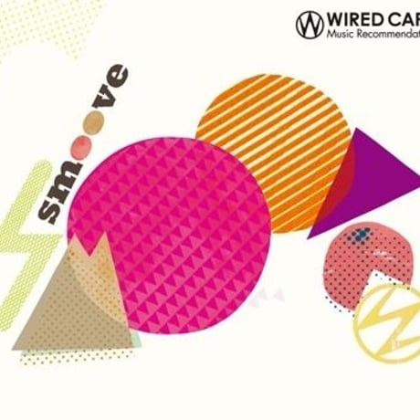 【CD】WIRED CAFE MUSIC Recommendation「Smoove」