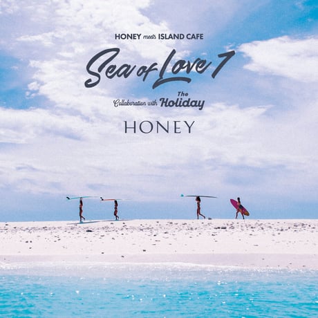 【CD】HONEY meets ISLAND CAFE – Sea of Love 7 – Collaboration with The Holiday