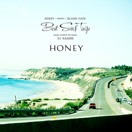 【CD】HONEY meets ISLAND CAFE 〜Best Surf Trip〜 mixed by DJ HASEBE